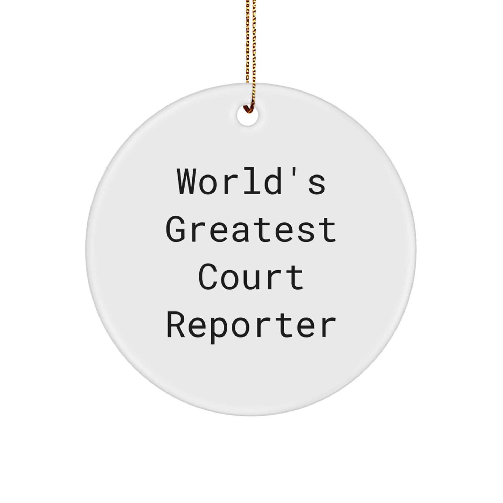 Funny Court Reporter Gifts from Friends for Court Reporter - 'World's Greatest' Circle Ornament for Christmas Unique Gifts - Image 1