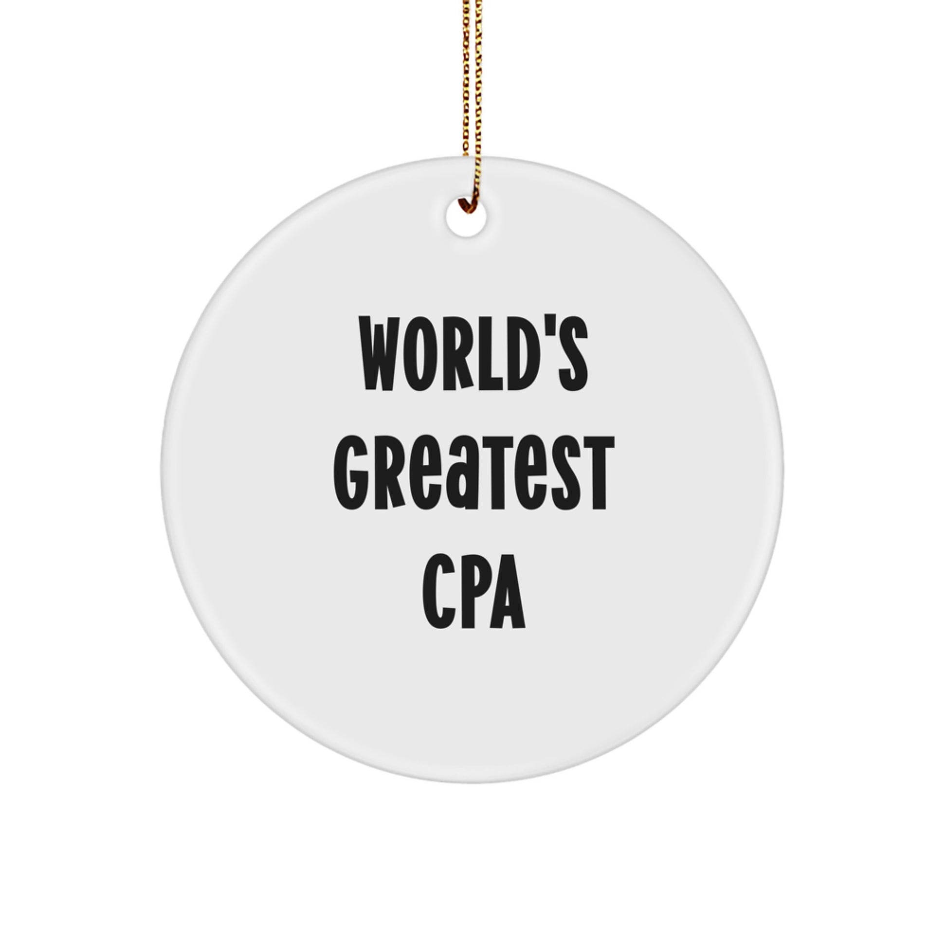 Funny 'World's Greatest CPA' Circle Ornament, Gifts from Men to Women, Christmas Unique Gifts for CPA Friends and Family - Image 1