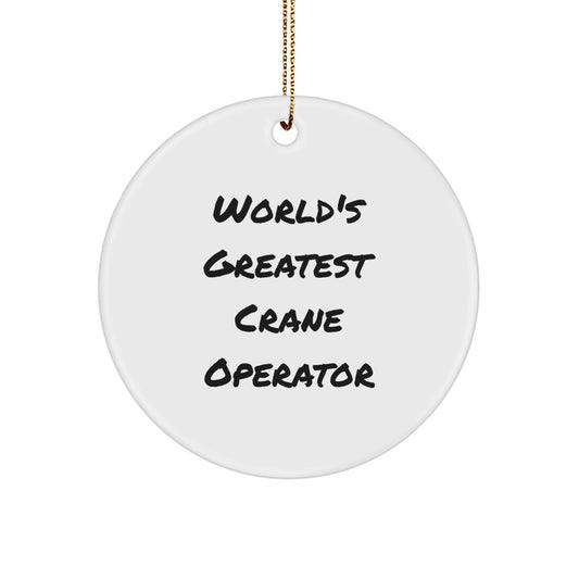 Funny Crane Operator Gifts from Friends - World's Greatest Circle Ornament for Men - Christmas Unique Decorations - Image 1
