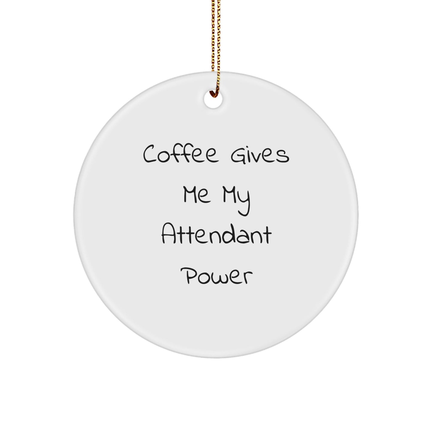 Funny Attendant Gifts from Men - Coffee Gives Me My Attendant Power Christmas Unique Gifts for Attendant - Image 1
