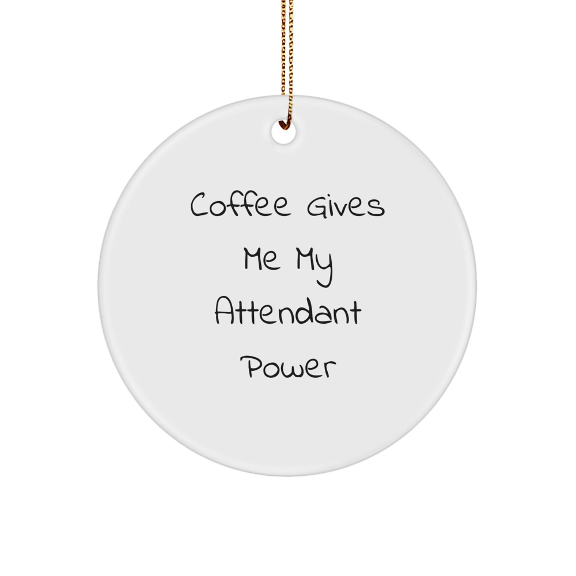 Funny Attendant Gifts from Men - Coffee Gives Me My Attendant Power Christmas Unique Gifts for Attendant - Image 1
