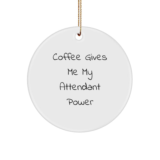 Funny Attendant Gifts from Men - Coffee Gives Me My Attendant Power Christmas Unique Gifts for Attendant - Image 1