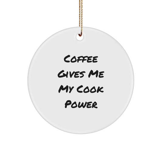 Funny Cook Power Circle Ornament, Coffee Gives Me My Inspiration, Unique Gifts for Cook Lovers, Christmas Decorations for Friends and Family - Image 1