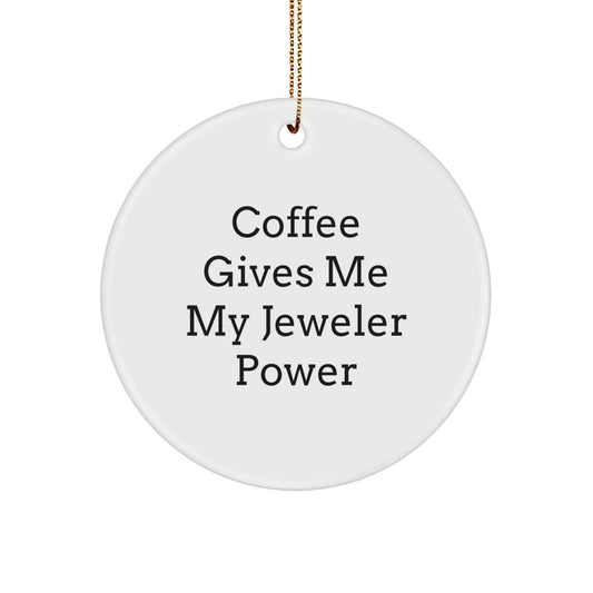 Funny Coffee Lovers Gifts for Jeweler, Circle Ornament, Christmas Unique Jeweler Gifts - Image 1