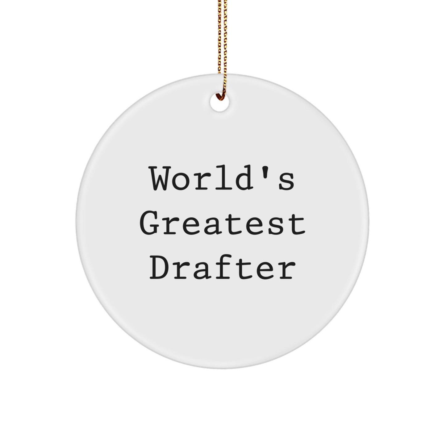 World's Greatest Drafter Funny Circle Ornament Gifts from Family for Drafter Men Women Friends Coworkers - Image 1