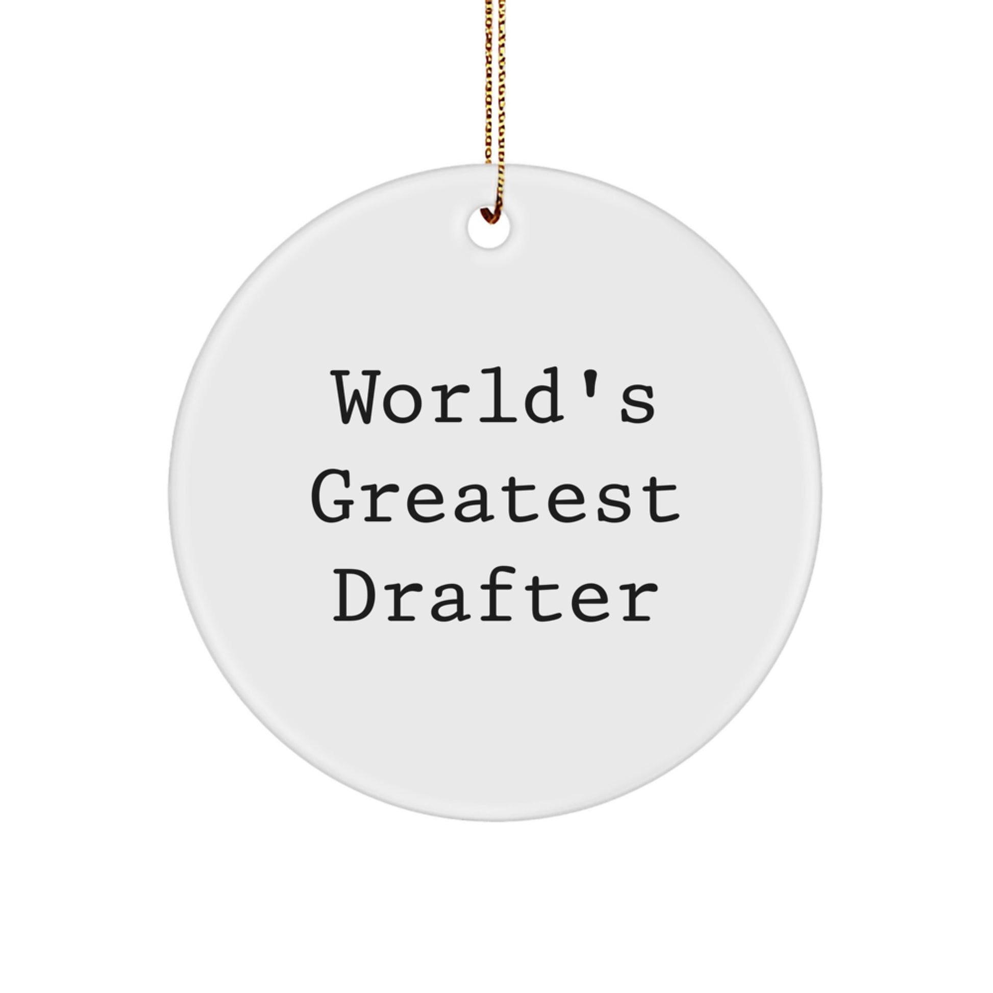 World's Greatest Drafter Funny Circle Ornament Gifts from Family for Drafter Men Women Friends Coworkers - Image 1