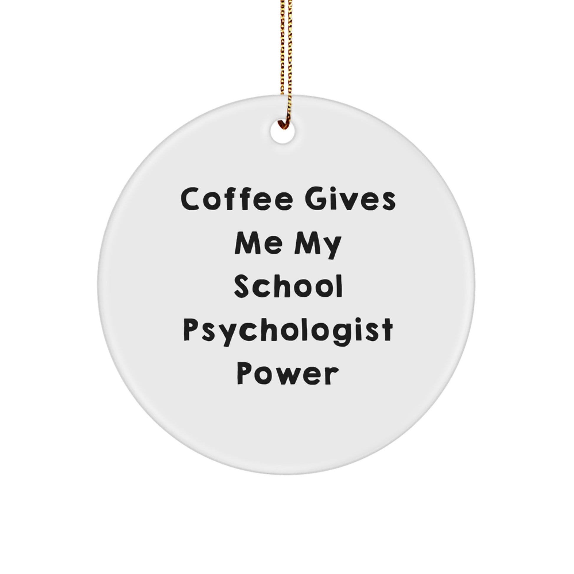 Funny School Psychologist Gifts from Friends to School Psychologist - Coffee Quote Christmas Ornament Circle - Image 1