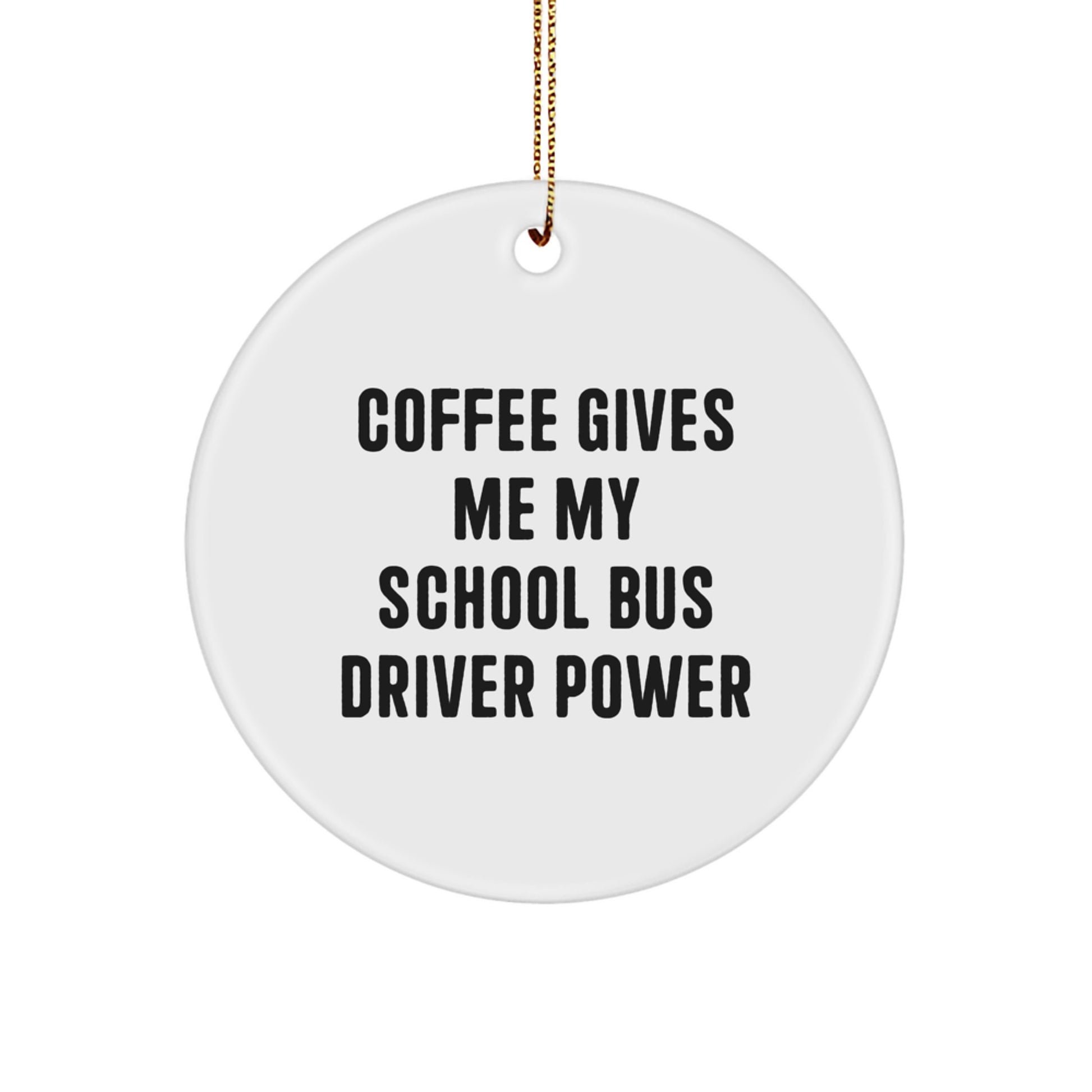 School Bus Driver Gifts, Funny Quote Circle Ornament for Christmas, Gifts from Friends and Family - Image 1