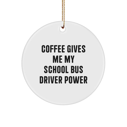 School Bus Driver Gifts, Funny Quote Circle Ornament for Christmas, Gifts from Friends and Family - Image 1