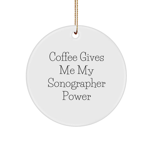 Funny Sonographer Gifts from Friends - Coffee Quotes Circle Ornament for Christmas, Unique Gifts for Sonographer, Circle Ornament, and Quote Lovers - Image 1