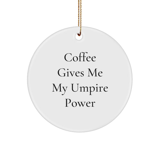 Umpire Power Gifts from Friends for Umpire, Funny Circle Ornament, Christmas Unique Gifts for Men, Women, Family - Image 1
