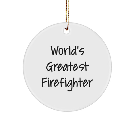 Firefighter Christmas Unique Gifts for Men, Funny 'Worlds Greatest Firefighter' Circle Ornament, White, Circle Shaped, Gifts from Family to Firefighter Friend - Image 1