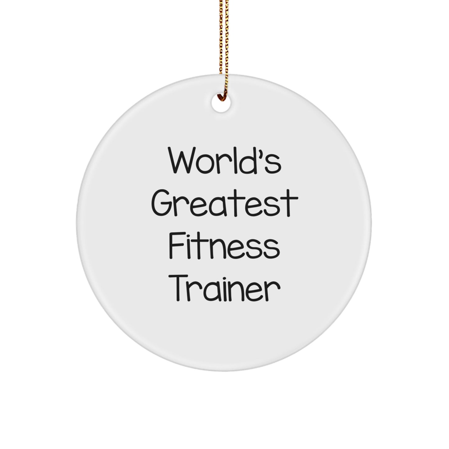 Funny World's Greatest Fitness Trainer Gifts from Friends for Men Christmas Unique Circle Ornament, Inspirational Quotes, Fitness Trainers, White Circle Shaped Decorative Gift - Image 1