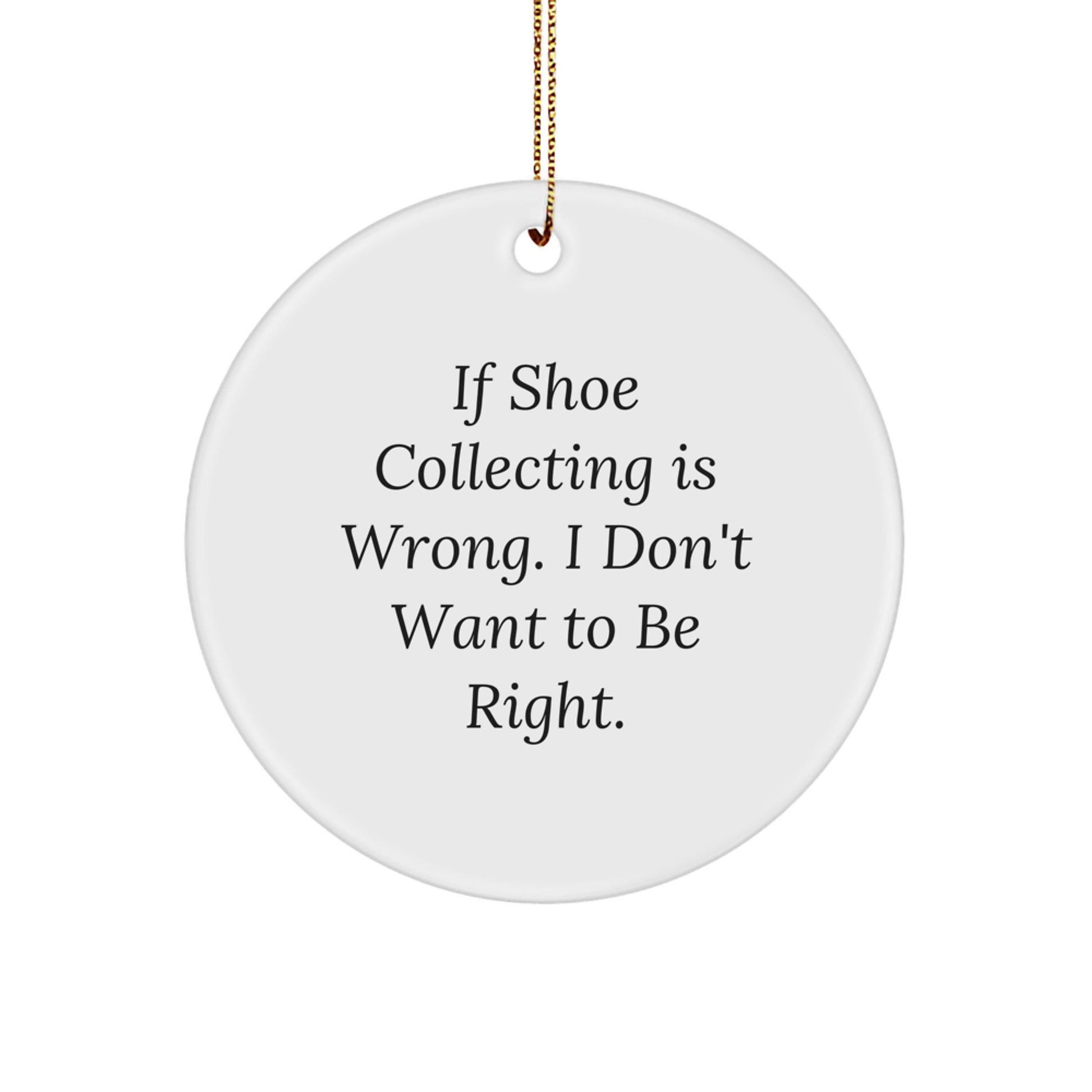Funny Shoe Collecting Circle Ornaments for Friends, Unique Christmas Unique Gifts from Men to Family - Image 1