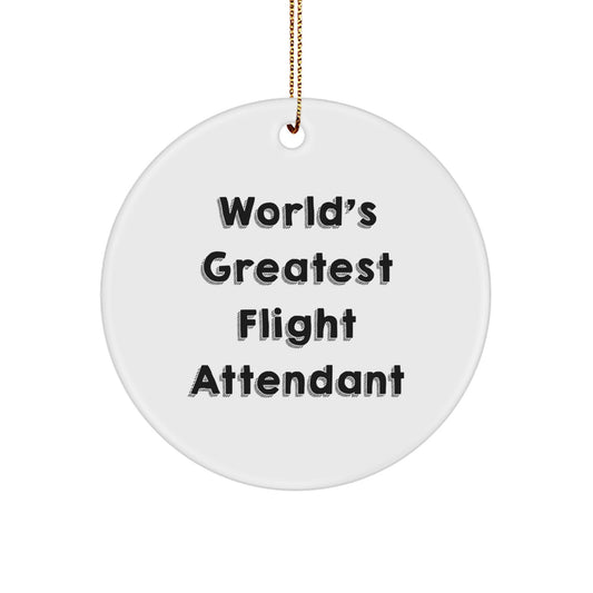 World's Greatest Flight Attendant Funny Quote Circle Ornament Gifts from Friends for Flight Attendant - Image 1