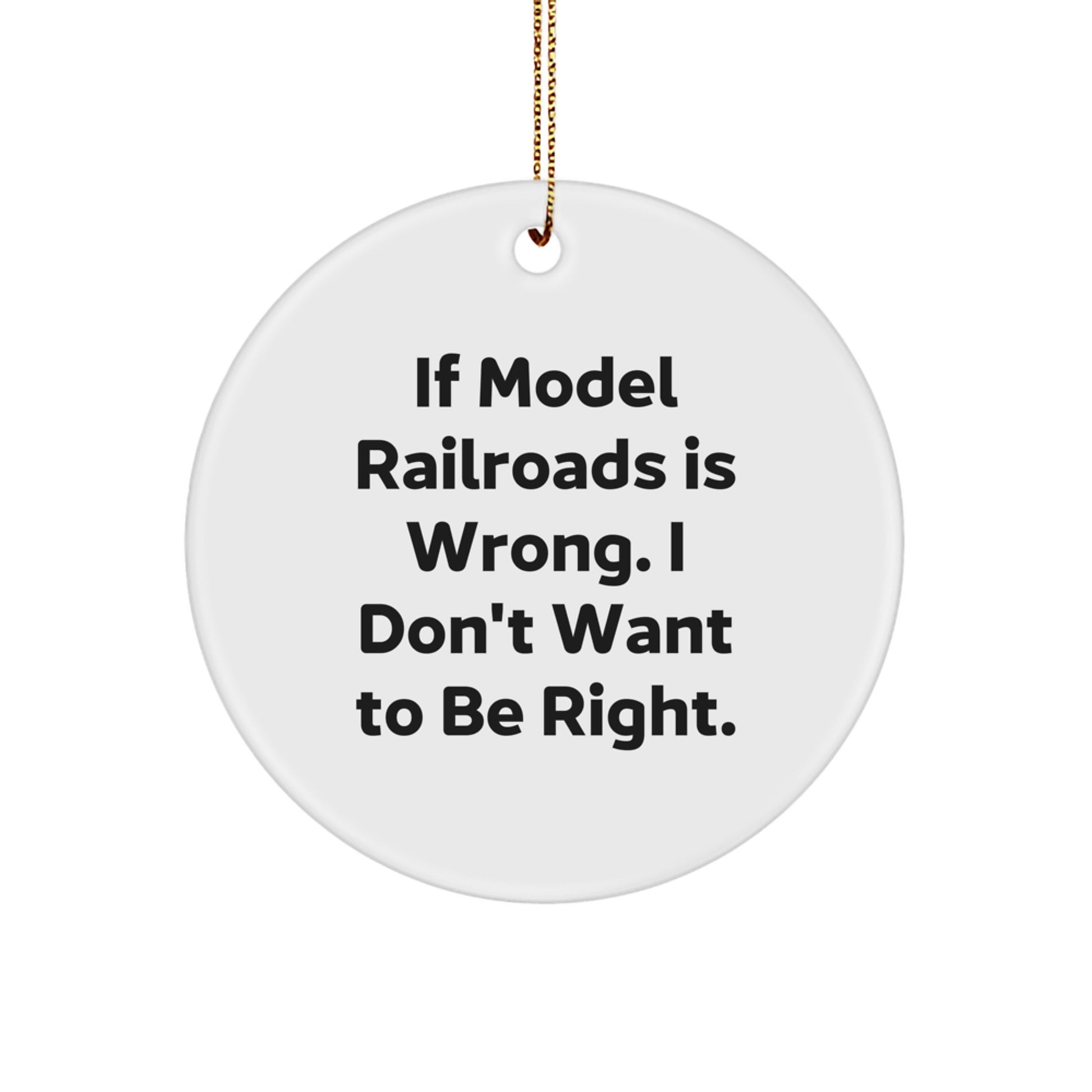 Model Railroads Gifts for Men - Funny Circle Ornament, White, Circle Shaped, Gifts from Men, Gifts for Model Railroads Enthusiasts, Christmas Unique Gifts - Image 1