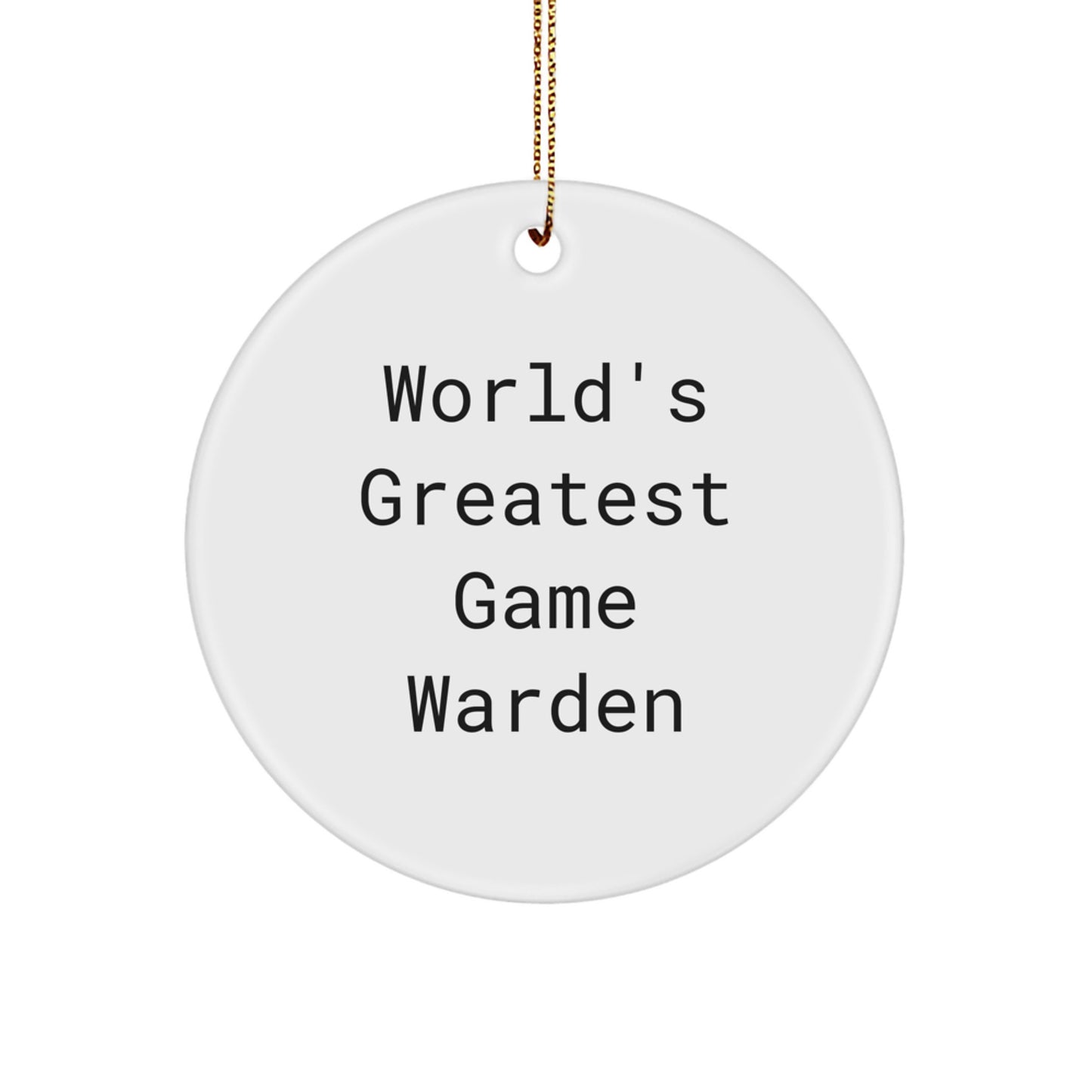 Funny World's Greatest Game Warden Circle Ornament Gifts from Friends for Men, Unique Christmas Unique Gifts for Family - Image 1