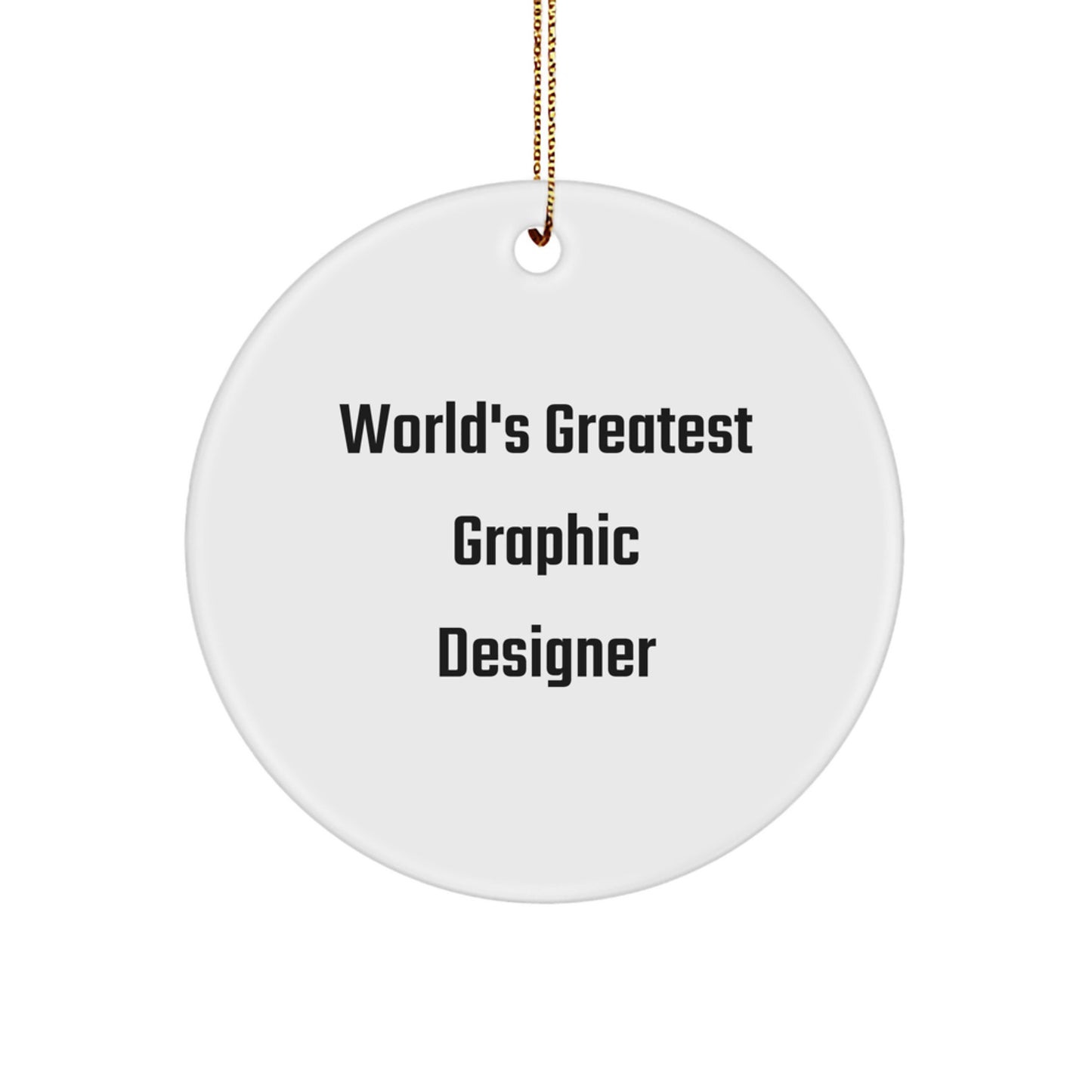 Funny 'World's Greatest Graphic Designer' Gifts for Him - Graphic Designer Circle Ornament, White, Christmas Unique Gifts from Friends, Family or Coworkers - Image 1