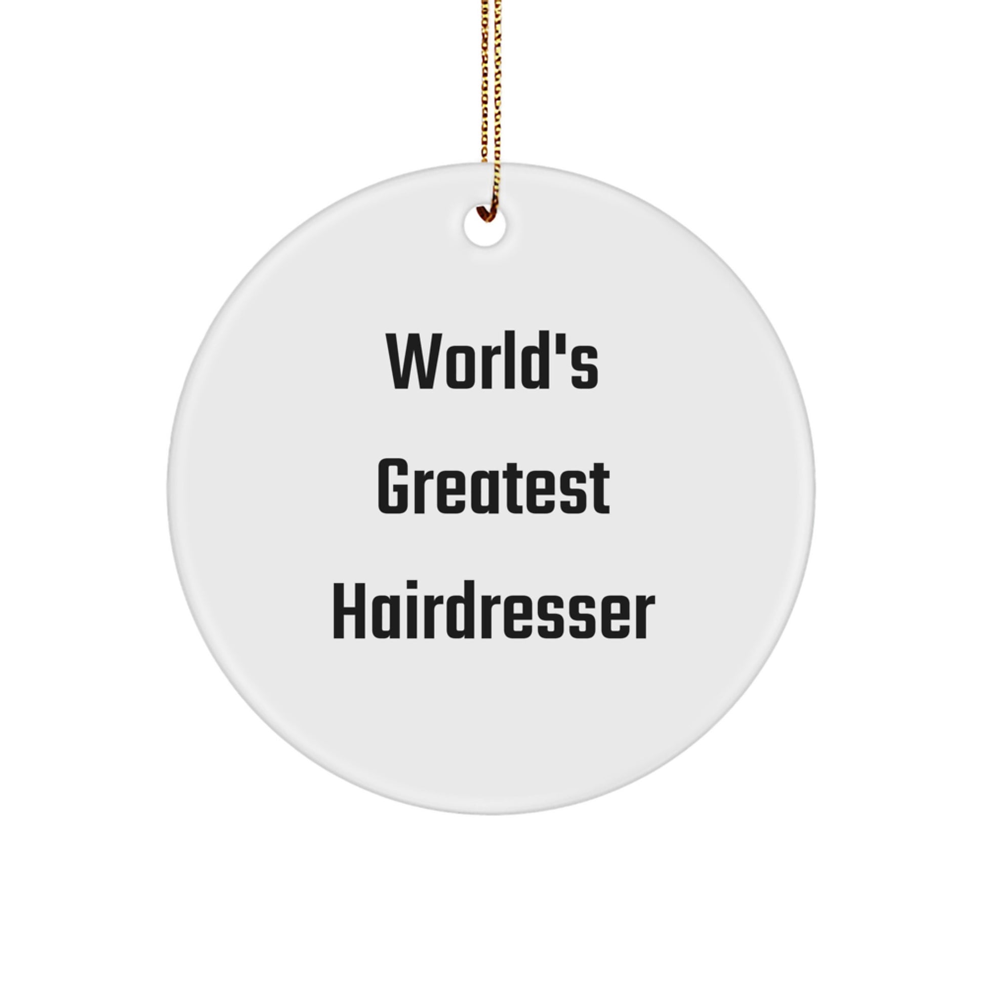 Funny Hairdresser Circle Ornaments World's Greatest Decorations for Hairdresser Friends and Family Unique Gifts from Men, Women, and Friends for Christmas - Image 1