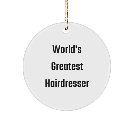 Funny Hairdresser Circle Ornaments World's Greatest Decorations for Hairdresser Friends and Family Unique Gifts from Men, Women, and Friends for Christmas - Image 1