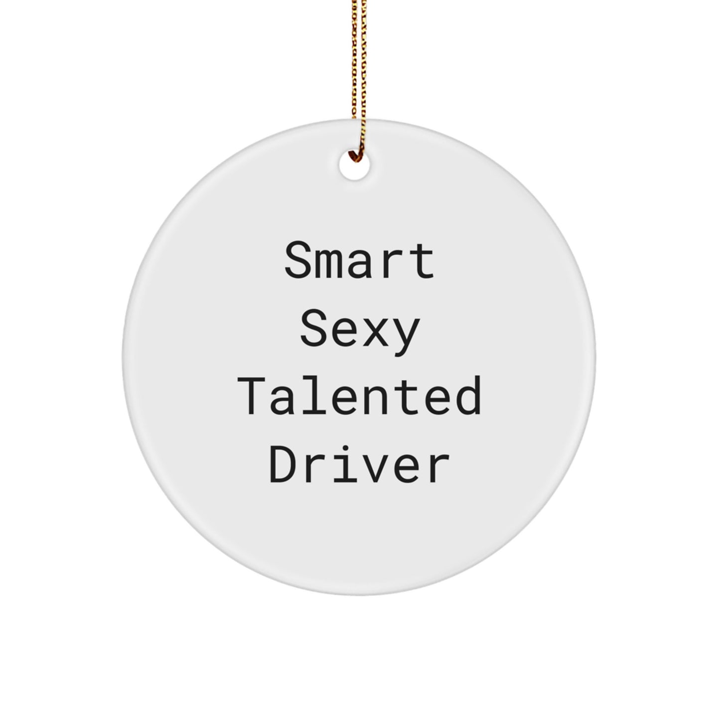 Funny Smart Sexy Driver Circle Ornament Gifts from Family for Christmas Unique Presents - Image 1