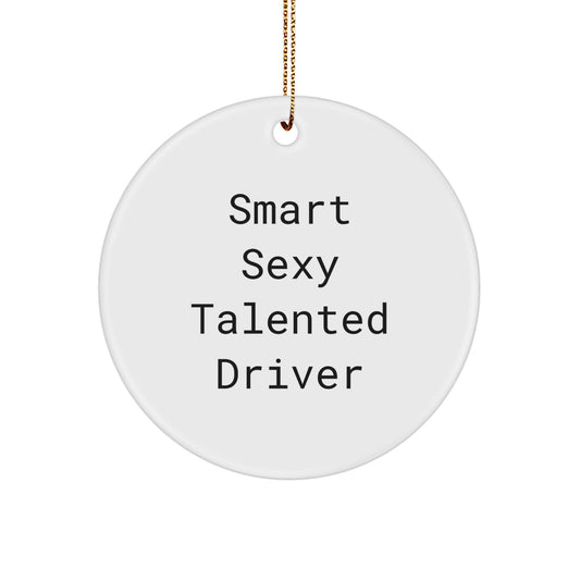Funny Smart Sexy Driver Circle Ornament Gifts from Family for Christmas Unique Presents - Image 1