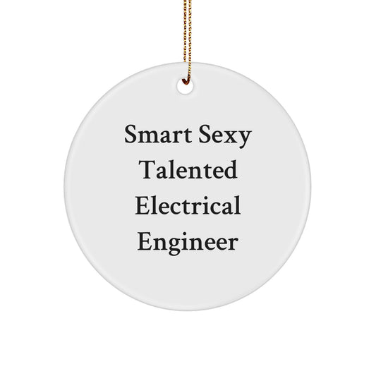 Funny Electrical Engineer Gifts for Men, Smart Sexy Talented Circle Ornament, Christmas Unique Gifts from Friends, Coworkers, Family - Image 1