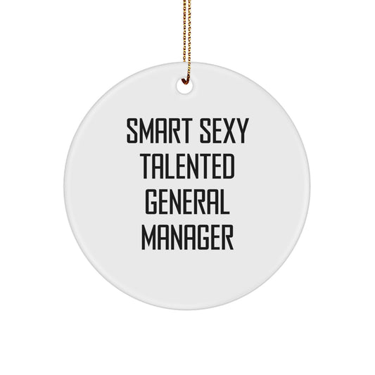 Funny 'Smart Sexy Talented' General Manager Christmas Unique Gifts from Friends, Circle Ornament for Office Decor - Image 1