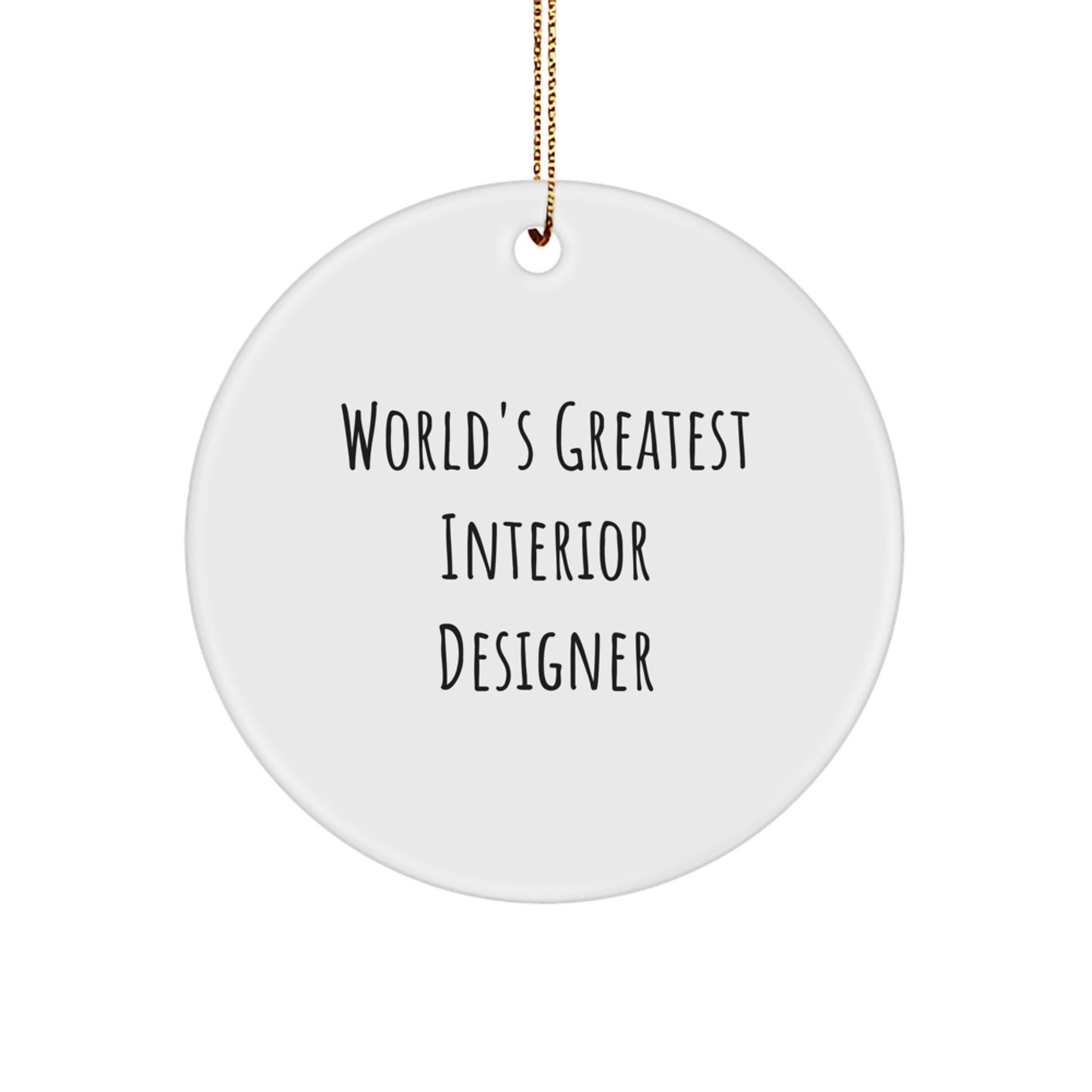 Funny Quotes for Interior Designers, 'World's Greatest', Circle Ornament Gifts for Christmas, Unique Interior Designer Gifts from Friends and Family - Image 1