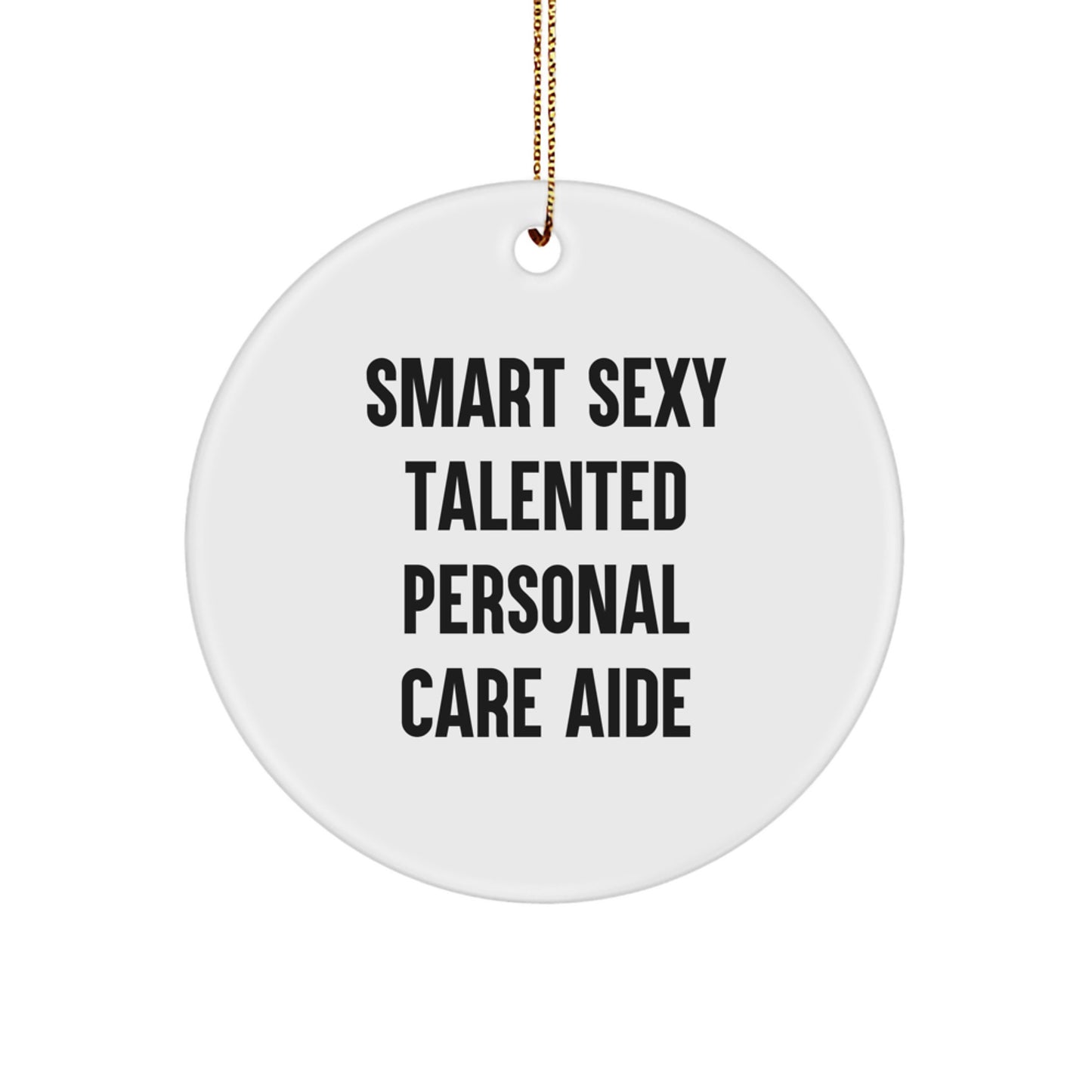 Gifts from Men to Women Personal Care Aides, Funny Quote Circle Ornament for Christmas Unique Gifts - Image 1