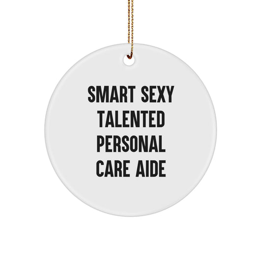 Gifts from Men to Women Personal Care Aides, Funny Quote Circle Ornament for Christmas Unique Gifts - Image 1