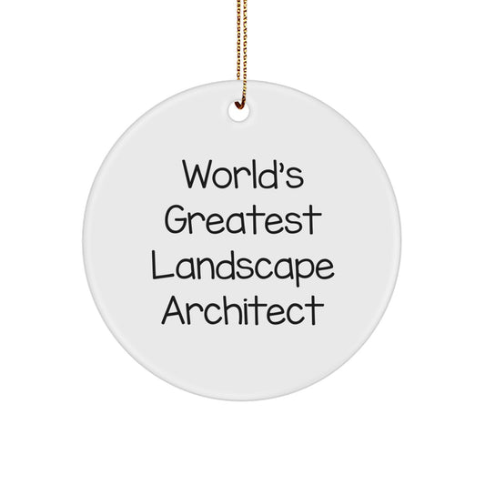 World's Greatest Landscape Architect Funny Quote Circle Ornament, Gift from Friends to Landscape Architect, Christmas Unique Gifts - Image 1