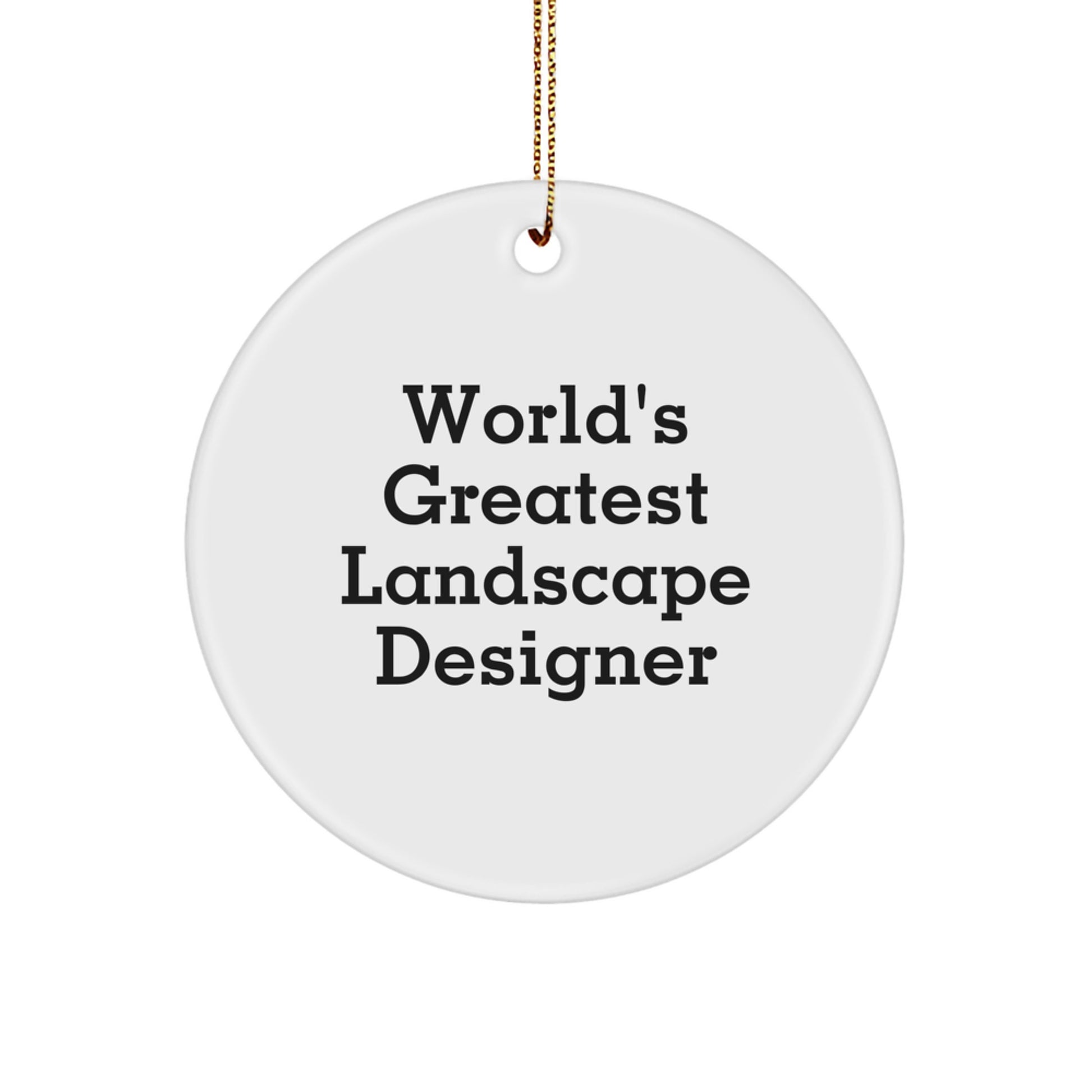 Funny Landscape Designer Gifts from Friends Christmas Unique Circle Ornament - 'World's Greatest Landscape Designer' Quote - Image 1
