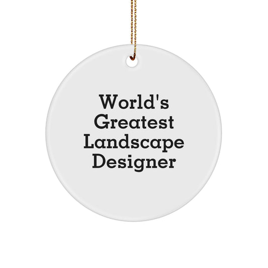 Funny Landscape Designer Gifts from Friends Christmas Unique Circle Ornament - 'World's Greatest Landscape Designer' Quote - Image 1