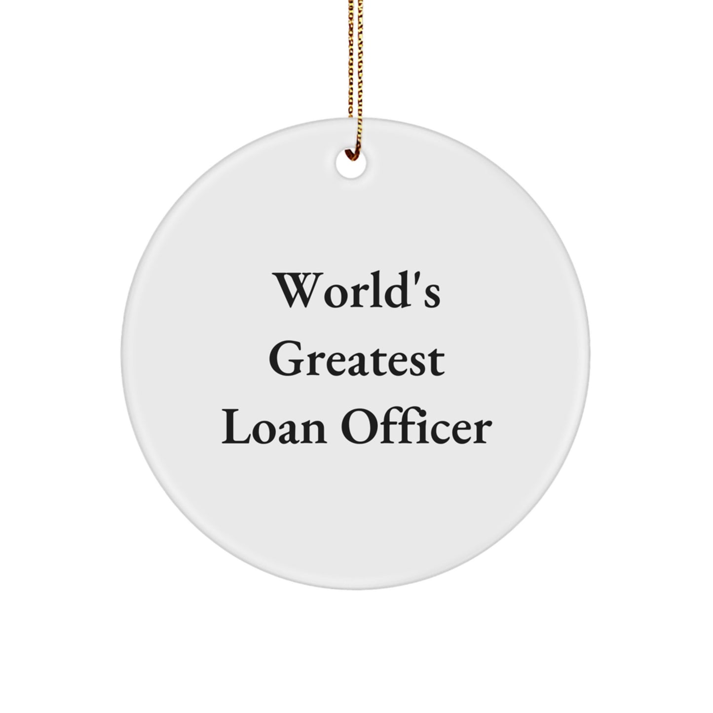 Funny World's Greatest Loan Officer Gifts for Men from Friends, Christmas Unique Gifts for Loan Officer, Circle Ornament - Image 1
