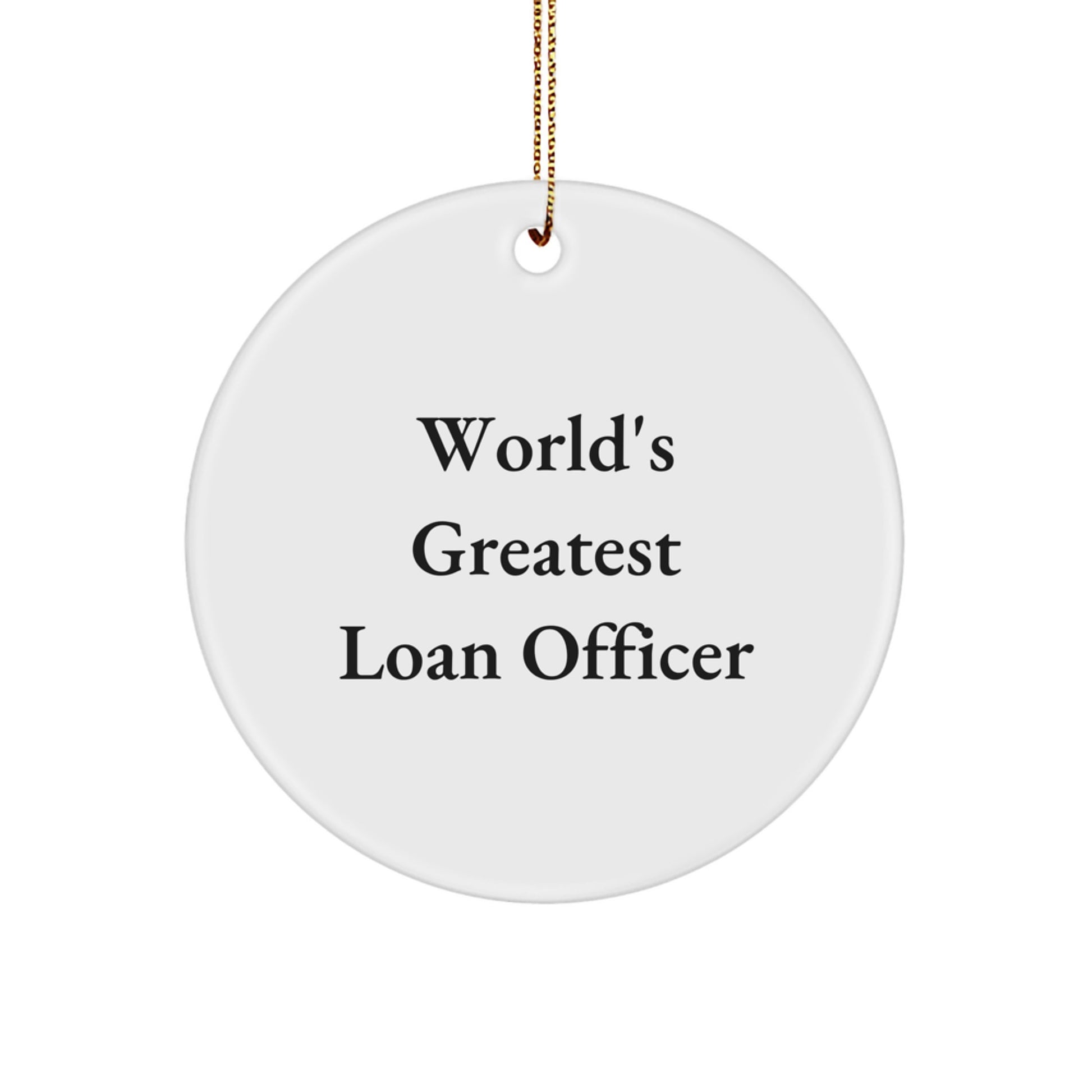 Funny World's Greatest Loan Officer Gifts for Men from Friends, Christmas Unique Gifts for Loan Officer, Circle Ornament - Image 1