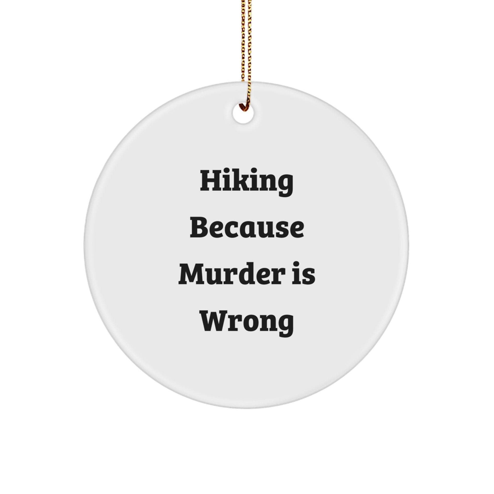 Hiking Funny Quote Circle Ornament Gifts from Friends to Hiking Men for Christmas - Image 1