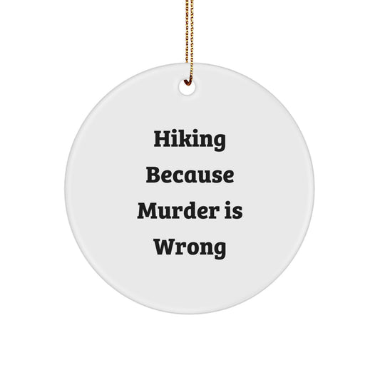 Hiking Funny Quote Circle Ornament Gifts from Friends to Hiking Men for Christmas - Image 1
