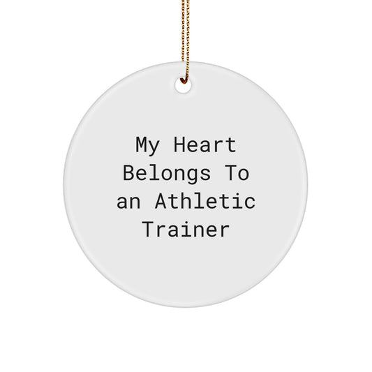 Funny Gifts from Men to Athletic Trainers for Christmas Unique Circle Ornaments, My Heart Belongs To An Athletic Trainer, Gifts for Him - Image 1