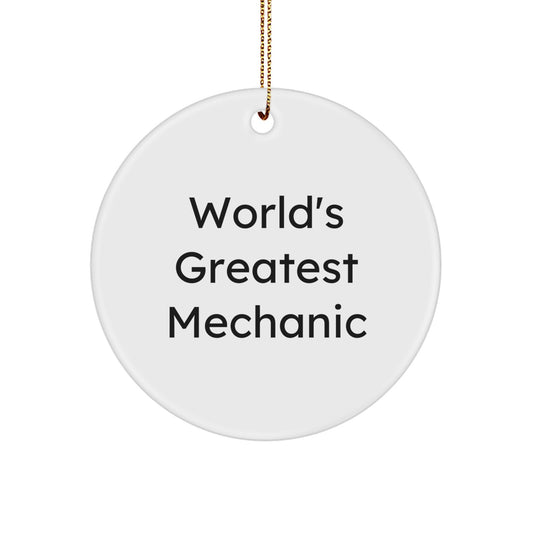 Funny 'World's Greatest Mechanic' Mechanic Gifts for Men, Unique Circle Ornament, Christmas Memorable Presents from Friends, Coworkers, Family - Image 1