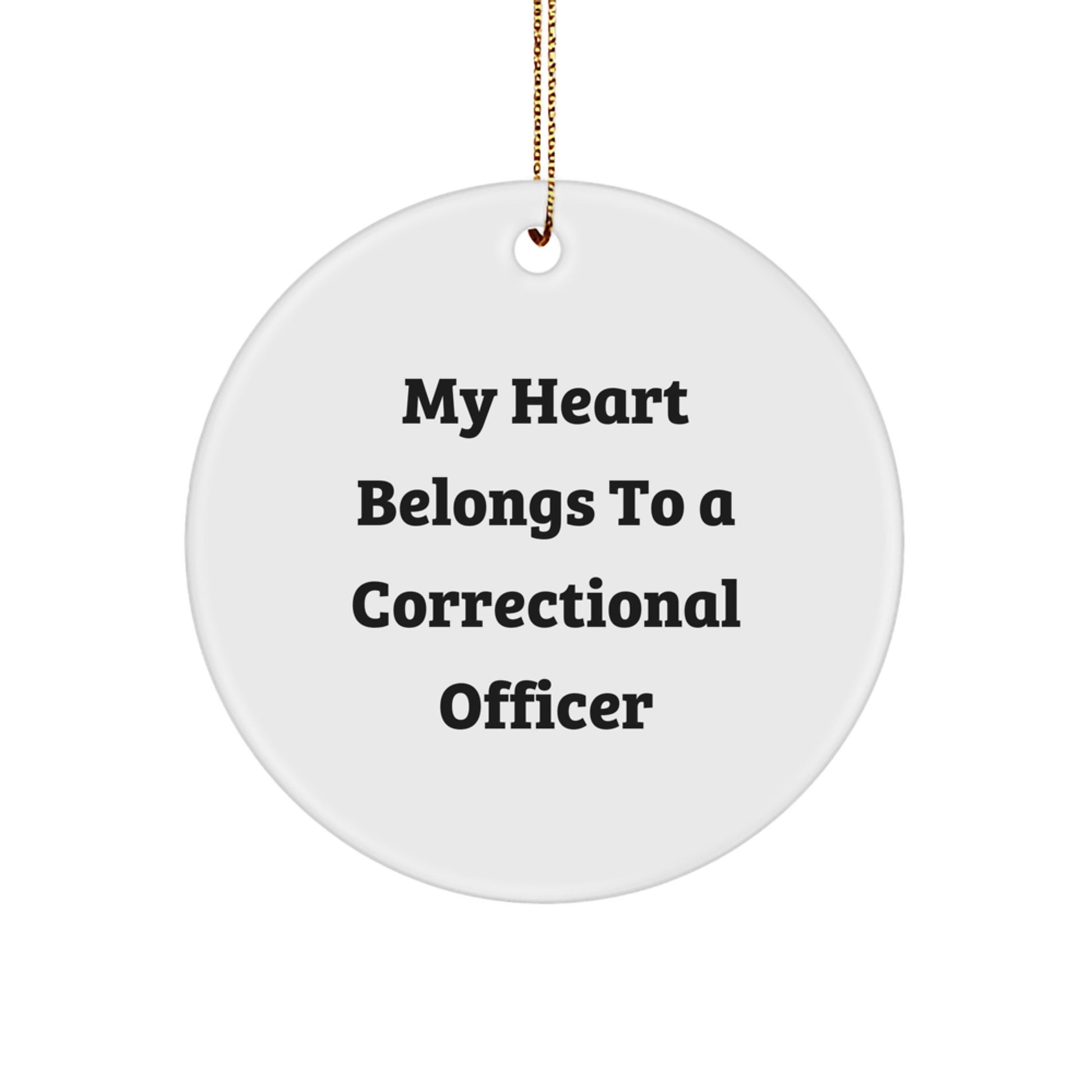 Correctional Officer Gifts from Family, Funny Circle Ornament for Correction Officer Men, My Heart Belongs To - Image 1