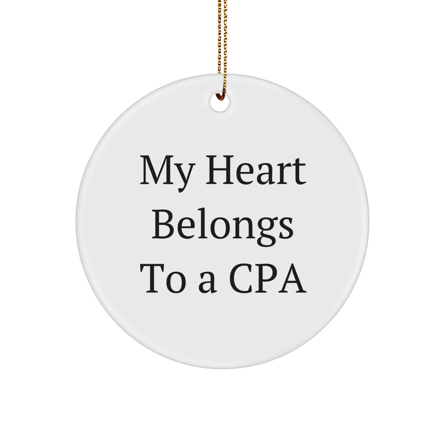 Funny CPA Gifts from Friends and Family - My Heart Belongs To A Cpa Christmas Circle Ornament - Image 1