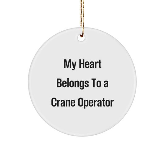 Funny Gifts from Friends for Crane Operator Lovers, My Heart Belongs To A Crane Operator Christmas Unique Gifts - Image 1