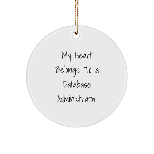 Funny Database Administrator Gifts from Family for Men - Circle Ornament My 'Heart Belongs To A Database Administrator' White Christmas Unique Decor - Image 1