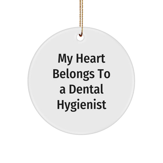 Funny Dental Hygienist Gifts from Men to Women, Circle Ornament with My Heart Belongs To A Dental Hygienist Quote, Christmas Unique Gifts - Image 1