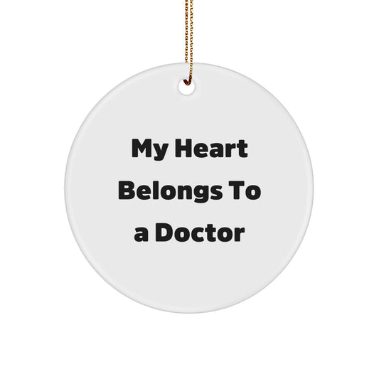 Funny 'My Heart Belongs To A Doctor' Circle Ornament, Doctor Gifts for Men, Unique Christmas Unique Gifts from Friends to Family - Image 1