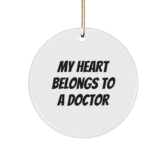 Funny Doctor Gifts from Friends, Christmas Unique Circle Ornaments with My Heart Belongs To A Doctor Quote - Image 1