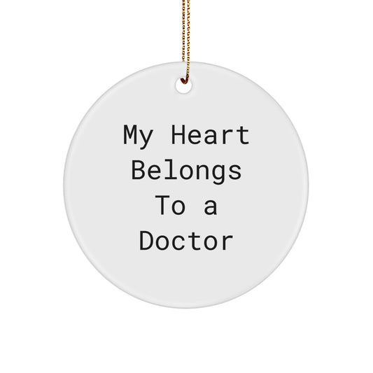 Funny 'My Heart Belongs To A Doctor' Gifts for Doctors from Family and Friends - Christmas Unique Circle Ornament for Men or Women - Image 1