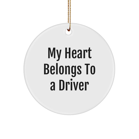 Funny Christmas Unique Gifts for Drivers - 'My Heart Belongs To A Driver' Circle Ornament, White, 2.75\ - Image 1
