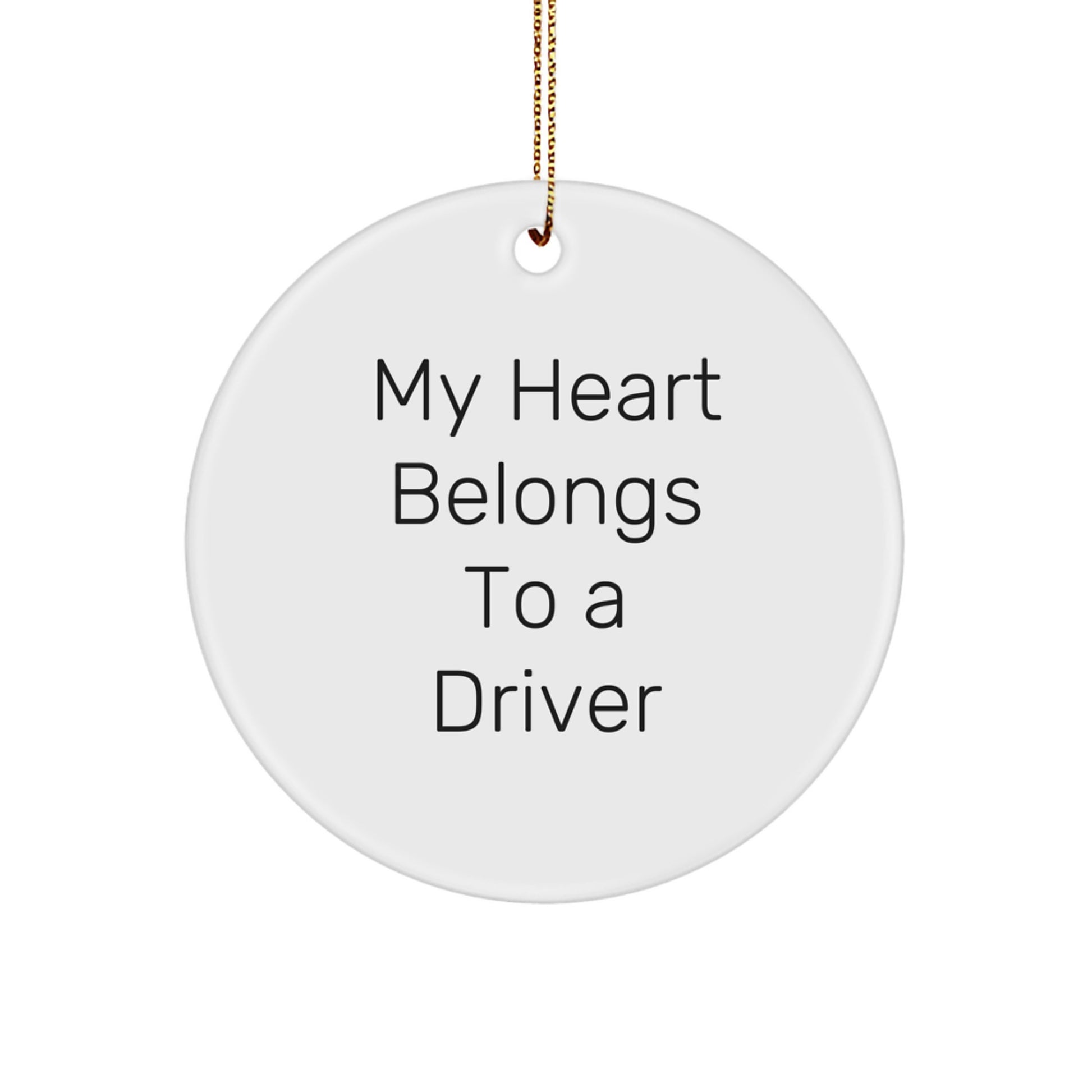 Funny Driver Gifts from Men, My Heart Belongs To A Driver Inspirational Quote Circle Ornament, Christmas Unique Gifts for Driver Friends and Family - Image 1